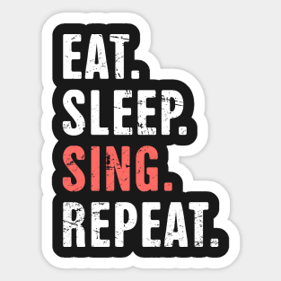 Eat. Sleep. Sing. Repeat. Sticker